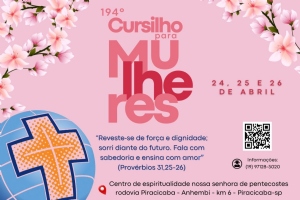 194ª edição do Cursilho para Mulheres acontece nos dias 24, 25 e 26 de abril em Piracicaba